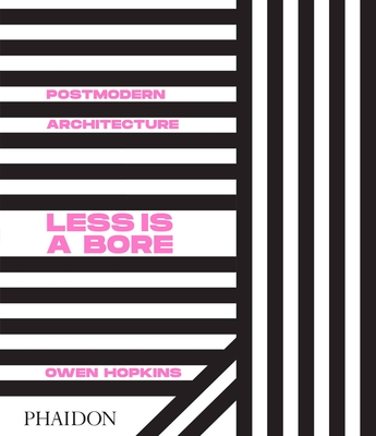 Postmodern Architecture: Less is a Bore - Hopkins, Owen