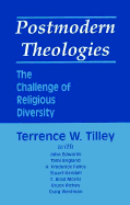 Postmodern Theologies: The Challenge of Religious Diversity - Tilley, Terrence W