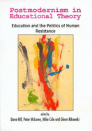 Postmodernism In Educational Theory: Education and the Politics of Human Resistance - al, et