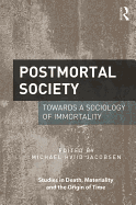 Postmortal Society: Towards a Sociology of Immortality