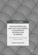 Postnationalism and the Challenges to European Integration in Greece: The Transformative Power of Immigration