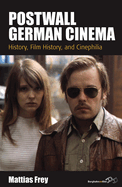 Postwall German Cinema: History, Film History and Cinephilia