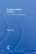 Postwar British Politics: From Conflict to Consensus