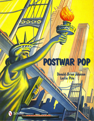 Postwar Pop: Memorabilia of the Mid-20th Century - Johnson, Donald-Brian