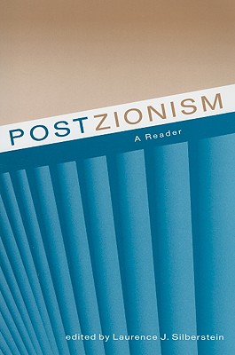 Postzionism: A Reader - Silberstein, Laurence, Professor (Editor), and Yosef, Raz (Contributions by), and Shohat, Ella (Contributions by)