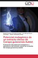 Potencial Mutagenico de Un Extracto Oleoso de Carapa Guianensis Aublet