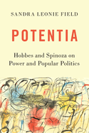 Potentia: Hobbes and Spinoza on Power and Popular Politics