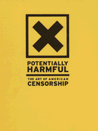 Potentially Harmful: The Art of American Censorship