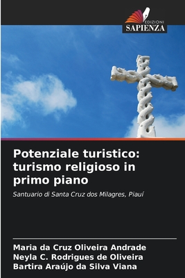 Potenziale turistico: turismo religioso in primo piano - Oliveira Andrade, Maria Da Cruz, and Rodrigues de Oliveira, Neyla C, and Da Silva Viana, Bartira Arajo