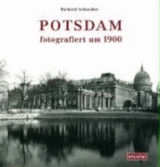 Potsdam. Fotografiert Um 1900 - Schneider, Richard