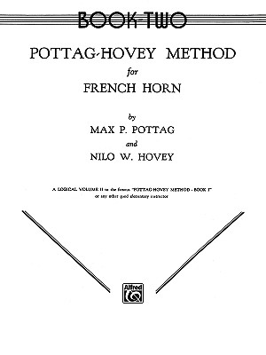 Pottag-Hovey Method for French Horn, Bk 2 - Pottag, Max P (Composer), and Hovey, Nilo W (Composer)