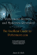 Pottermore Secrets and Mysteries Revealed: The Unofficial Guide to Pottermore.com