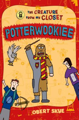 Potterwookiee: The Creature from My Closet - 