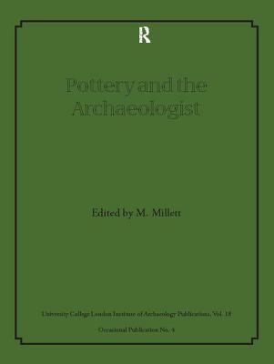 Pottery and the Archaeologist - Millett, Martin (Editor)