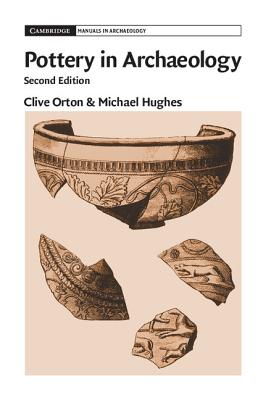 Pottery in Archaeology - Orton, Clive, and Hughes, Michael