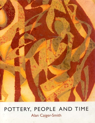 Pottery, People and Time: A Workshop in Action - Caiger-Smith, Alan