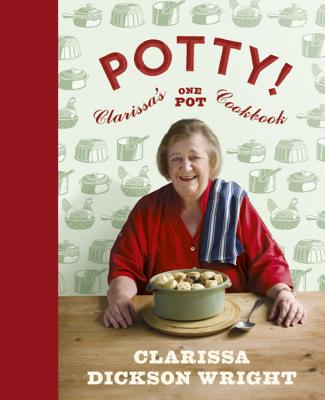 Potty!: Clarissa's One Pot Cookbook - Wright, Clarissa Dickson