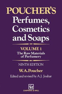 Poucher S Perfumes, Cosmetics and Soaps Volume 1: The Raw Materials of Perfumery - Jouhar, A J (Editor), and Poucher, W a