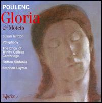 Poulenc: Gloria; Motets - Polyphony; Susan Gritton (soprano); Trinity College Choir, Cambridge (choir, chorus); Britten Sinfonia;...