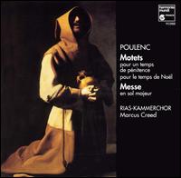 Poulenc: Motets; Messe - Berlin RIAS Chamber Choir (choir, chorus); Marcus Creed (conductor)