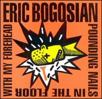 Pounding Nails in the Floor with My Forehead - Eric Bogosian