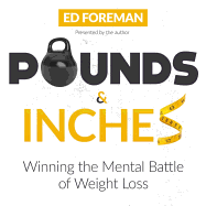 Pounds and Inches Lib/E: Winning the Mental Battle of Weight Loss