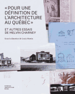 "Pour une d?finition de l'architecture au Qu?bec" et autres essais de Melvin Charney