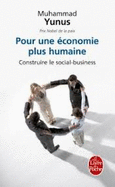 Pour Une Economie Plus Humaine: Construire Le Social-Business