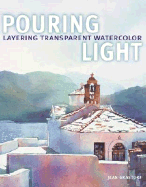 Pouring Light - Layering Transparent Watercolor