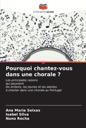 Pourquoi chantez-vous dans une chorale ?