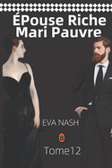 ?Pouse Riche Mari Pauvre: Ravag?e, Tome 12