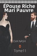 ?Pouse Riche Mari Pauvre: ROMANCE DE MILLIARDAIRE, Tome 11