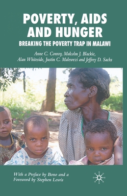 Poverty, AIDS and Hunger: Breaking the Poverty Trap in Malawi - Conroy, A, and Blackie, M, and Whiteside, A