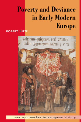 Poverty and Deviance in Early Modern Europe - Jtte, Robert