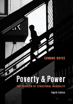 Poverty and Power: The Problem of Structural Inequality - Royce, Edward