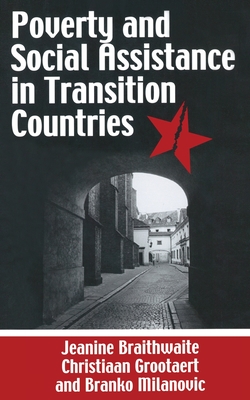 Poverty and Social Assistance in Transition Countries - Braithwaite, J, and Grootaert, C, and Milanovic, B