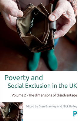 Poverty and Social Exclusion in the UK: Volume 2 - The Dimensions of Disadvantage - Bradshaw, Jonathan (Contributions by), and Tomlinson, Mike (Contributions by), and Pantazis, Christiana (Contributions by)