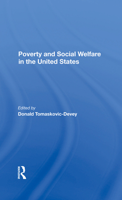 Poverty And Social Welfare In The United States - Tomaskovic-devey, Donald