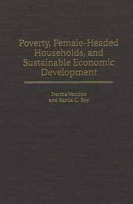 Poverty, Female-Headed Households, and Sustainable Economic Development - Roy, Kartik, and Vecchio, Nerina