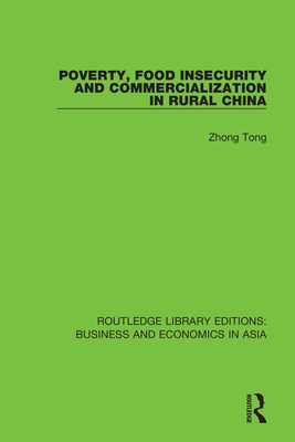 Poverty, Food Insecurity and Commercialization in Rural China - Tong, Zhong