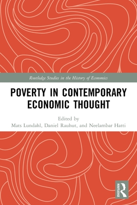 Poverty in Contemporary Economic Thought - Lundahl, Mats (Editor), and Rauhut, Daniel (Editor), and Hatti, Neelambar (Editor)