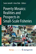 Poverty Mosaics: Realities and Prospects in Small-Scale Fisheries