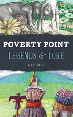 Poverty Point Legends & Lore - Gibson, Jon L