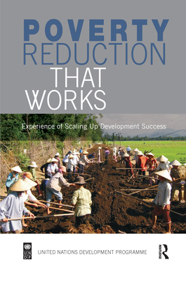 Poverty Reduction That Works: Experience of Scaling Up Development Success - Steele, Paul, and Fernando, Neil, and Weddikkara, Maneka