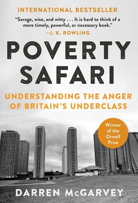 Poverty Safari: Understanding the Anger of Britain's Underclass - McGarvey, Darren