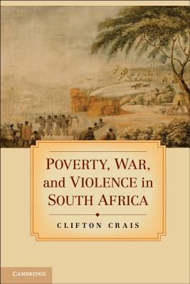 Poverty, War, and Violence in South Africa - Crais, Clifton