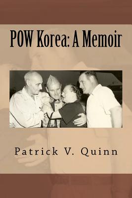 POW Korea: A Memoir - Quinn, Patrick V