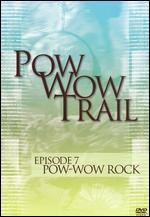 Pow Wow Trail, Vol. 7: Pow Wow Rock