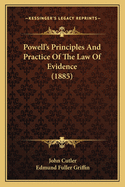 Powell's Principles And Practice Of The Law Of Evidence (1885)