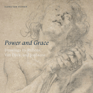 Power and Grace: Drawings by Rubens, Van Dyck, Aan Jordaens